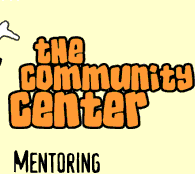 The Community Center: Mentoring