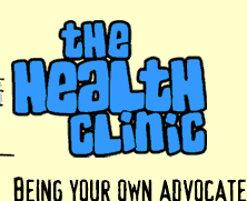 The Health Clinic: Being Your Own Advocate