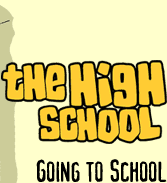 The High School: Going to School