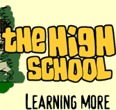 The High School: Learning More